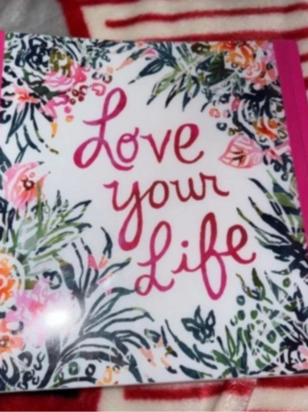“Love Your Life"  1 1/2” 3 ring binder